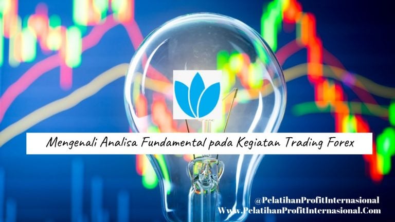 Mengenali Analisa Fundamental Pada Kegiatan Trading Forex
