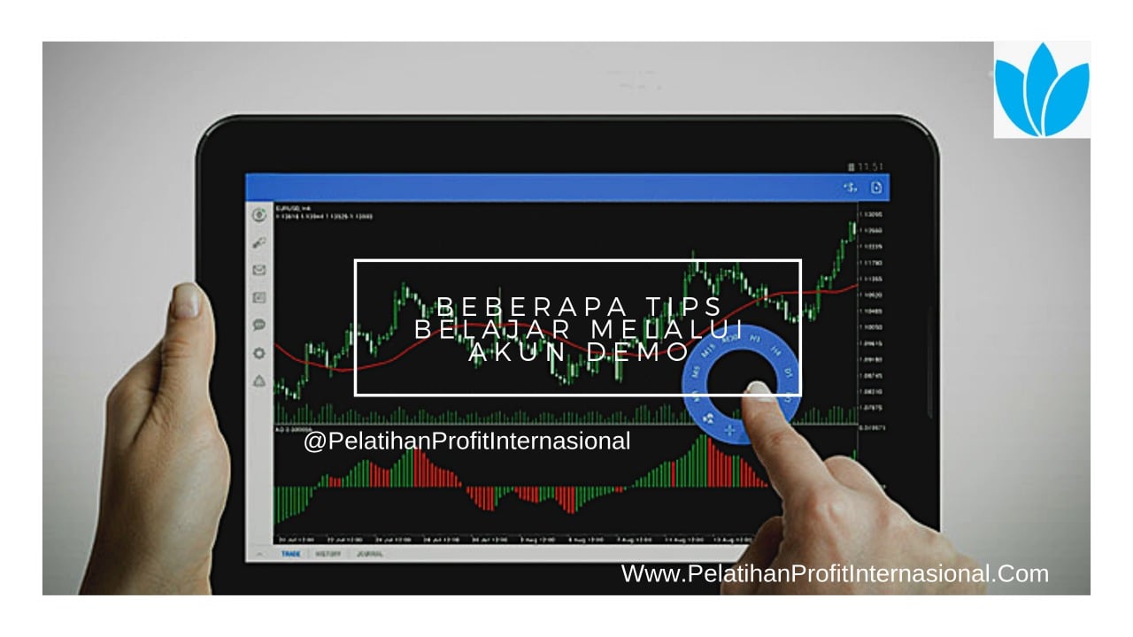 Beberapa Tips Belajar Trading Forex Melalui Akun Demo