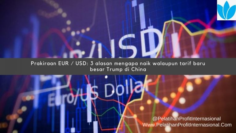 EUR / USD Naik Walaupun Tarif Baru Besar Trump Di China