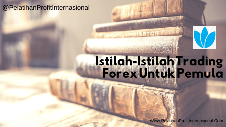 Istilah-Istilah Trading Forex Untuk Pemula