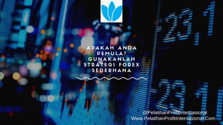 Apakah Anda Pemula? Gunakanlah Strategi Forex Sederhana