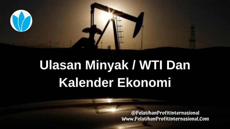 Ulasan Minyak WTI dan Kalender Ekonomi
