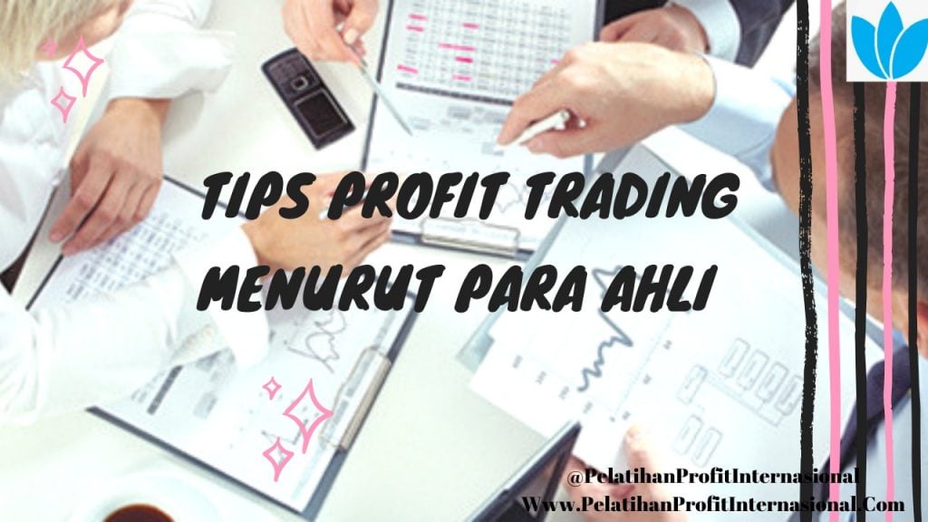 Tips Profit Trading Menurut Para Ahli