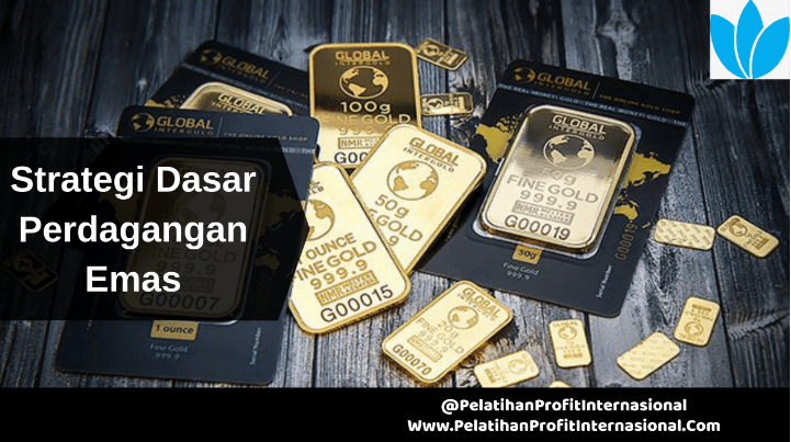 Strategi Dasar Perdagangan Emas