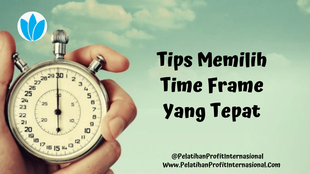 Tips memilih time frame yang tepat
