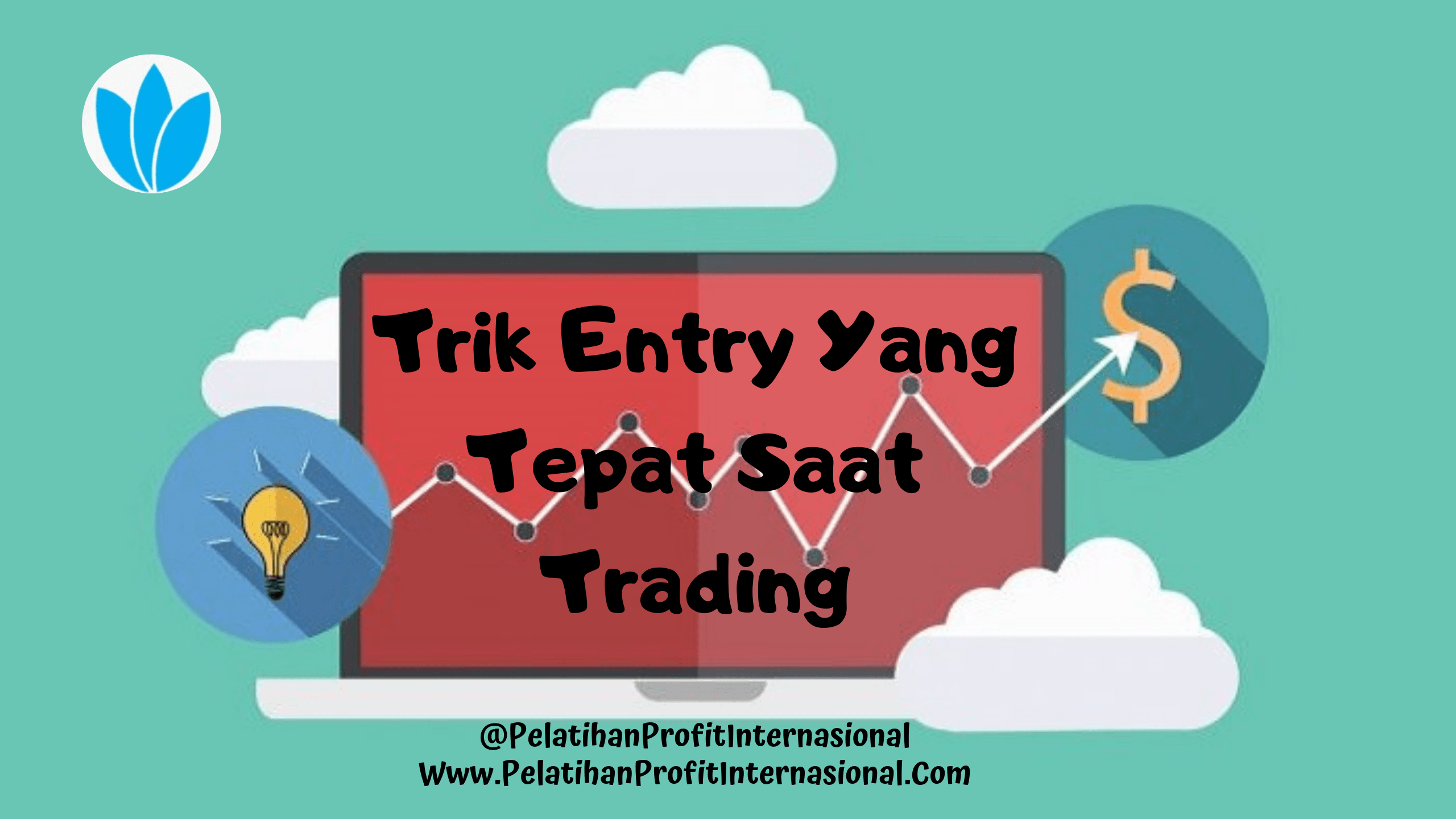 Trik Entry Yang Tepat Saat Trading