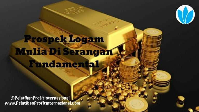 Prospek Logam Mulia Di Serangan Fundamental