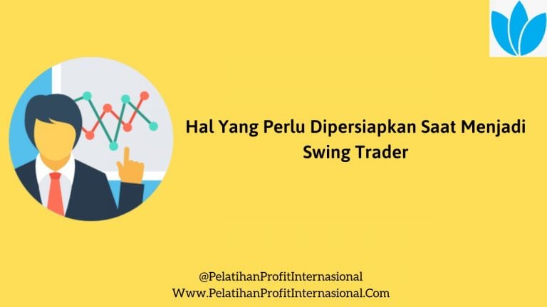 Hal Yang Perlu Dipersiapkan Saat Menjadi Swing Trader