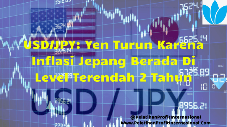 USD/JPY Yen Turun Karena Inflasi Jepang Berada Di Level Terendah 2 Tahun