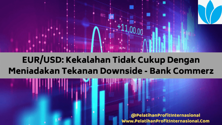 EUR/USD: Kekalahan Tidak Cukup Dengan Meniadakan Tekanan Downside - Bank Commerz