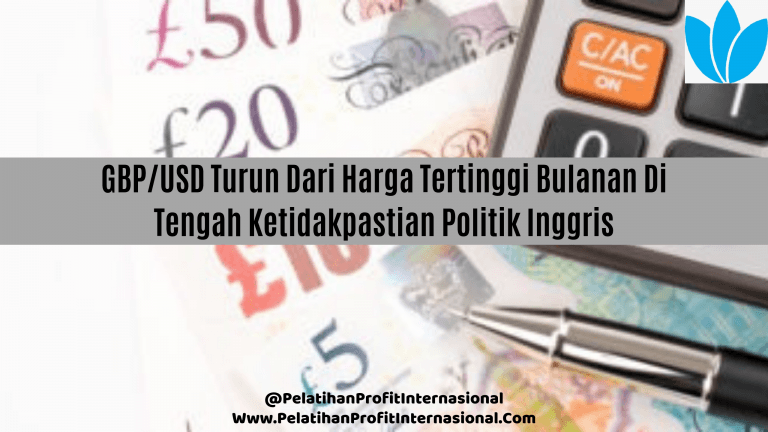 GBP/USD Turun Dari Harga Tertinggi Bulanan Di Tengah Ketidakpastian Politik Inggris