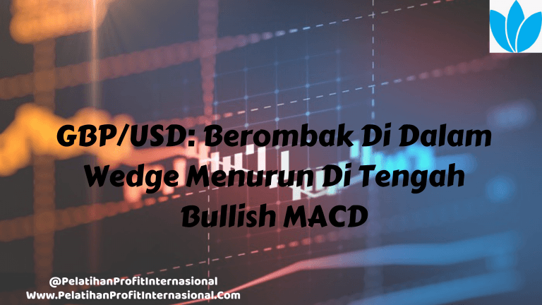 GBP/USD Berombak Di Dalam Wedge Menurun Di Tengah Bullish MACD