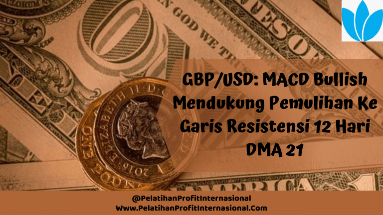GBP USD MACD Bullish Mendukung Pemulihan Ke Garis Resistensi 12 Hari DMA 21