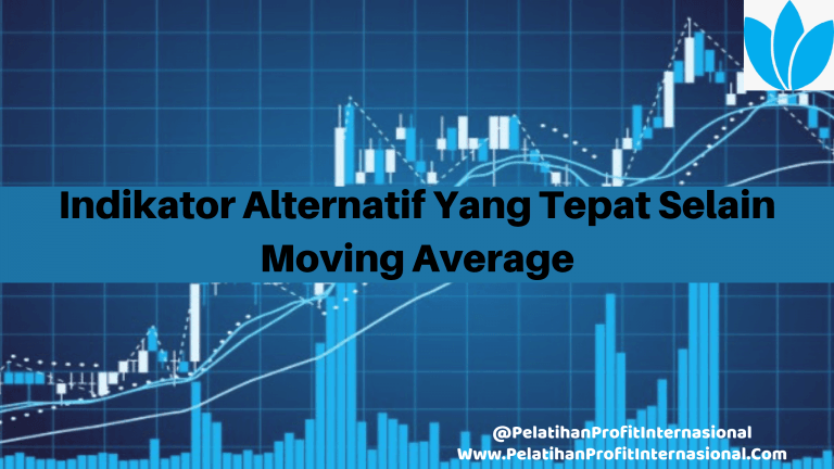 Indikator Trading Alternatif Yang Akurat Selain Moving Average