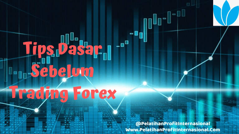 Tips Dasar Sebelum Trading Forex