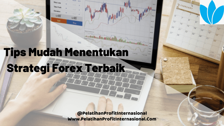 Tips Mudah Menentukan Strategi Forex Terbaik