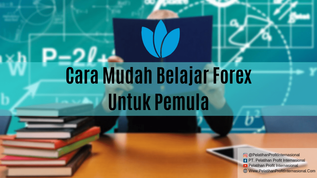 Cara Mudah Belajar Forex Untuk Pemula