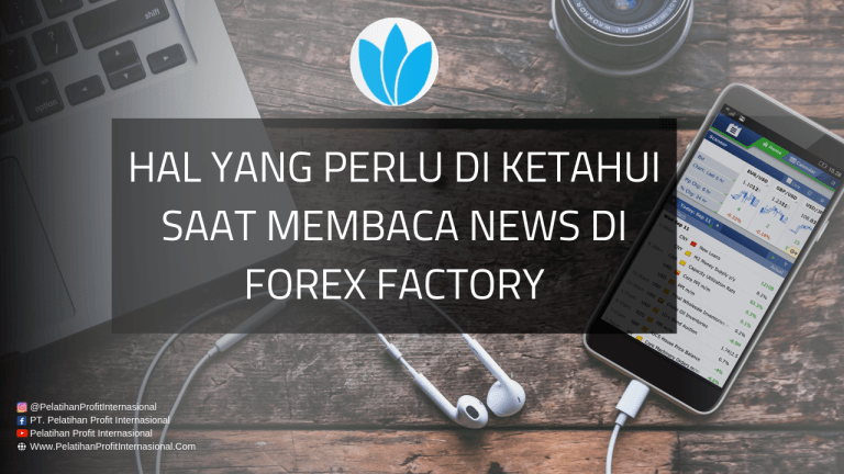 Hal Yang Perlu Diketahui Saat Membaca News Di Forex Factory