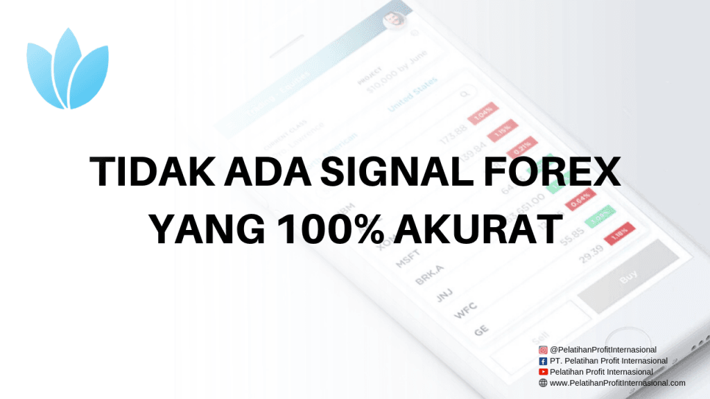 Tidak Ada Signal Forex Yang 100% Akurat