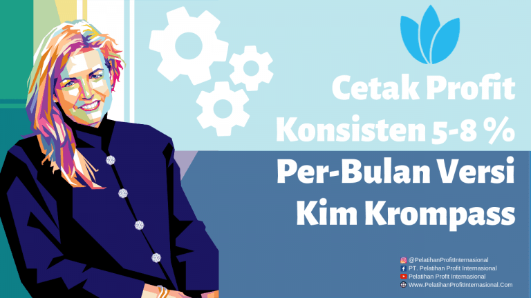 Cetak Profit Konsisten 5-8 % Per-Bulan Versi Kim Krompass