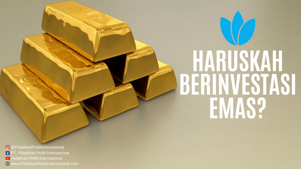 Haruskah Berinvestasi Emas?