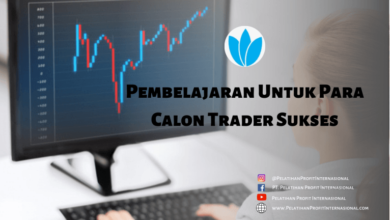 Pembelajaran Untuk Para Calon Trader Sukses