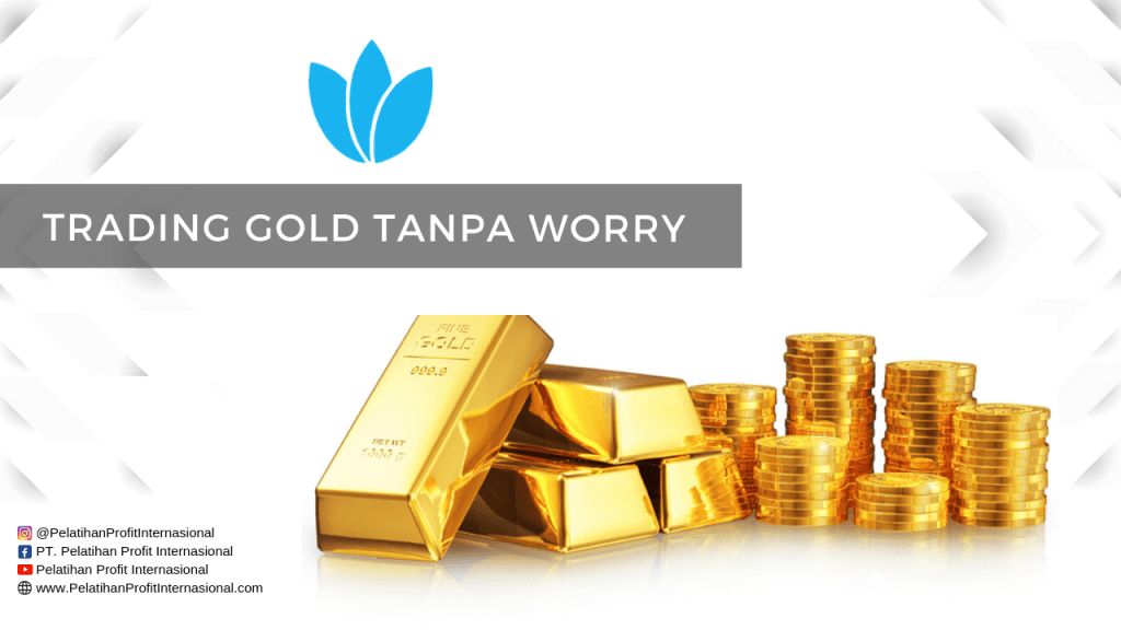 Trading Gold Tanpa Worry