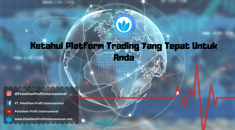 Ketahui Platform Trading Yang Tepat Untuk Anda