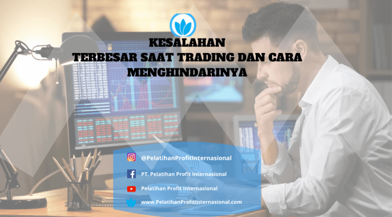 kesalahan terbesar saat trading dan cara menghindarinya