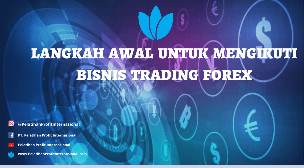 langkah awal untuk mengikuti bisnis trading forex
