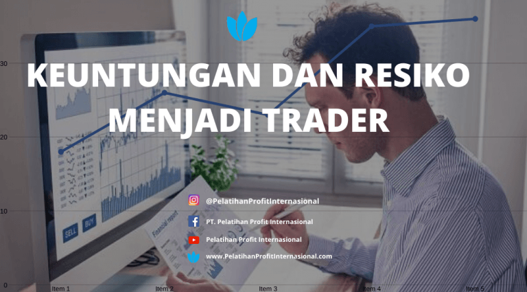 KEUNTUNGAN DAN RESIKO MENJADI TRADER