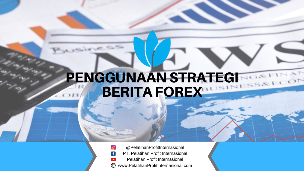 Penggunaan Strategi Berita Forex
