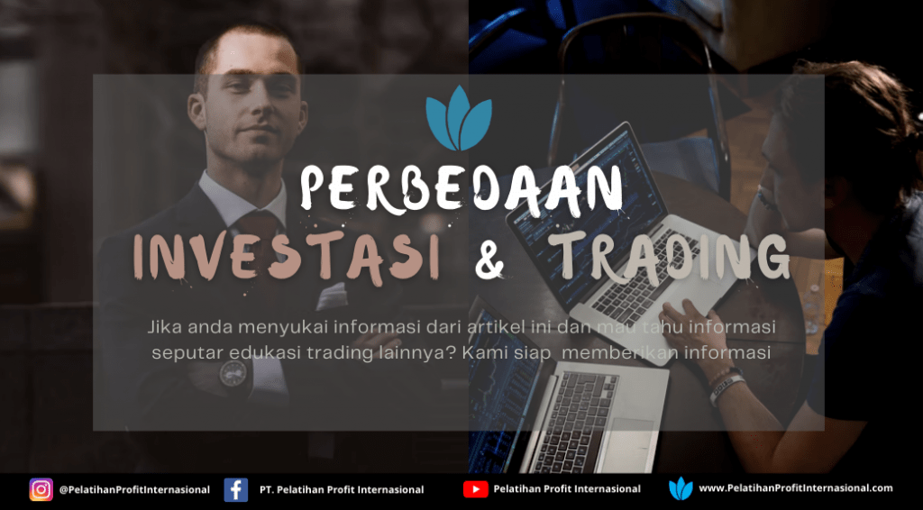 Perbedaan Investasi & Trading