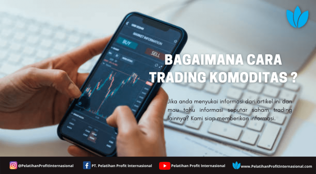 cara trading komoditas