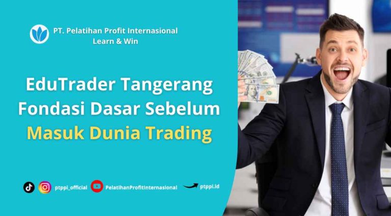 EduTrader Tangerang: Fondasi Dasar Sebelum Masuk Dunia Trading
