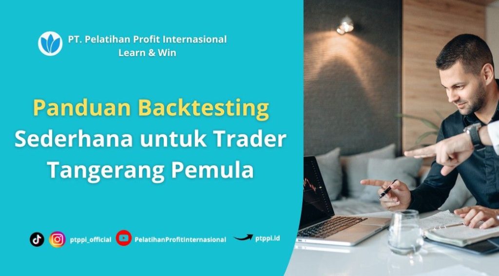 Panduan Backtesting Sederhana untuk Trader Tangerang Pemula