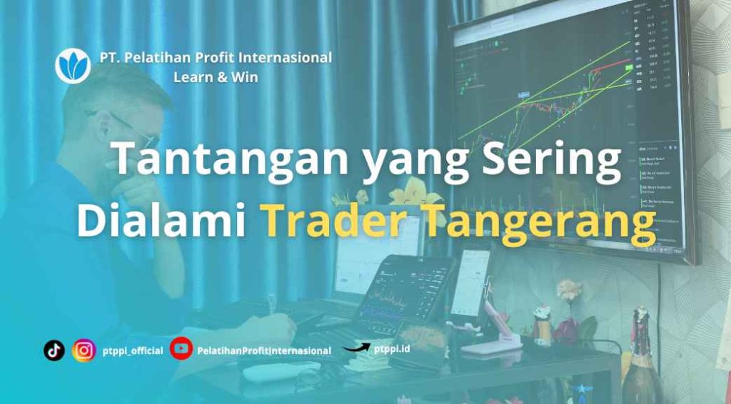 Psychology Trading: Tantangan yang Sering Dialami Trader Tangerang
