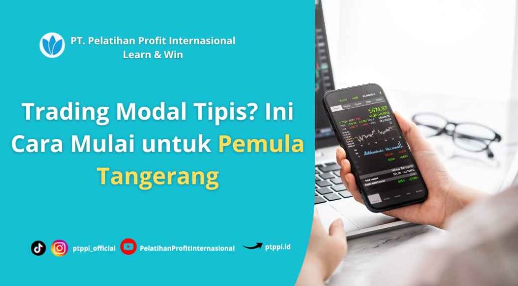 Trading Modal Tipis? Ini Cara Mulai untuk Pemula Tangerang