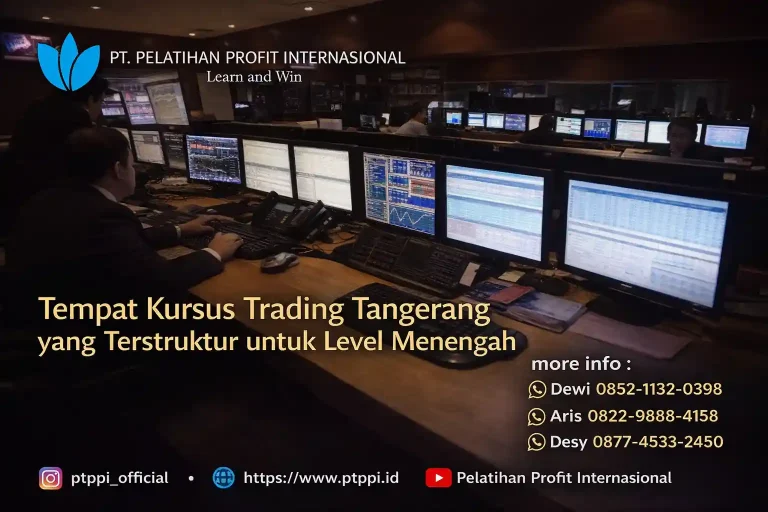 Tempat Kursus Trading Tangerang yang Terstruktur untuk Level Menengah