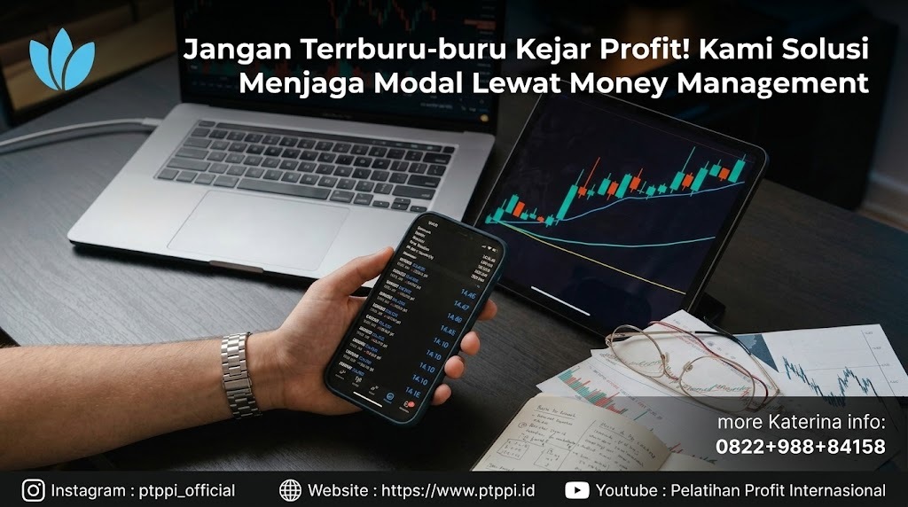 Jangan Terburu-buru Kejar Profit! Kami Solusi Menjaga Modal Lewat Money Management