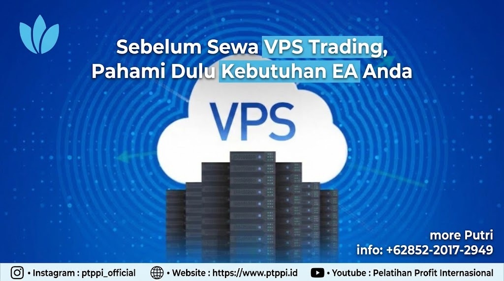 Sebelum Sewa VPS Trading, Pahami Dulu Kebutuhan EA Anda